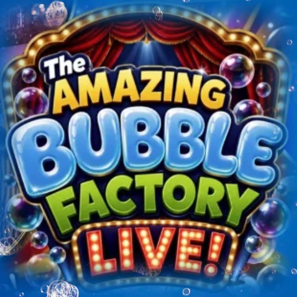 THE AMAZING BUBBLE FACTORY LIVE!